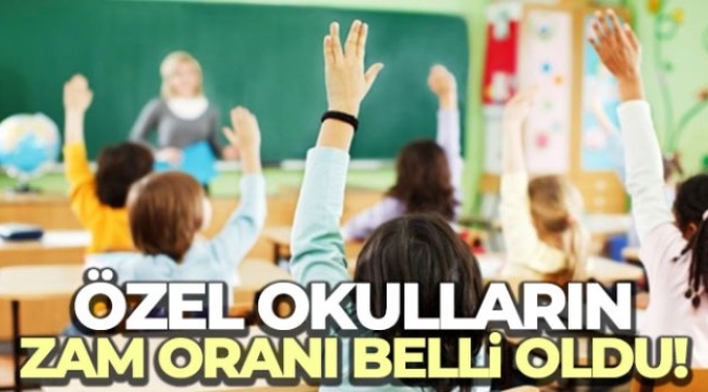 Özel okulların zam oranı belli oldu