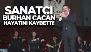 Sanatçı Burhan Çaçan hayatını kaybetti