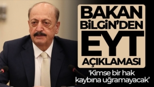 Bakan Bilgin: 'Kimse bir hak kaybına uğramayacak'