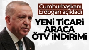 Cumhurbaşkanı Erdoğan: Ticari aracını yenilenlerden ÖTV alınmayacak