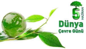 5 Haziran Dünya Çevre Günü Mesajı