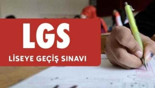 LGS merkezi sınavı yarın yapılacak