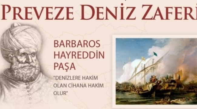 Türk denizcilik tarihinin önemli dönüm noktalarından Preveze Deniz Zaferi 485 yaşında.