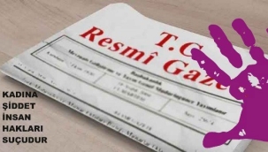 Kadına Yönelik Şiddetle Mücadele'ye ilişkin Cumhurbaşkanlığı Genelgesi Resmi Gazete'de