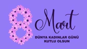 8 Mart kadınlar günü ilk nerede kutlandı? 8 Mart neden Dünya Kadınlar günü ilan edildi?