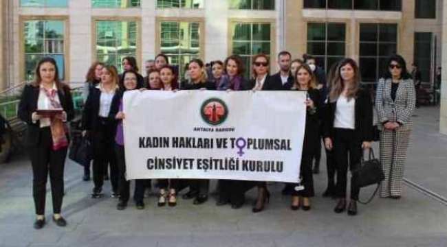 Antalya Barosu Kadın Hakları ve Toplumsal Cinsiyet Eşitliği Kurulu basın açıklaması