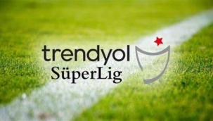 Trendyol Süper Lig'de 31. haftanın programı açıklandı