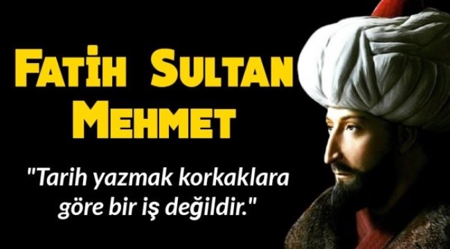 FÂTİH SULTAN MEHMED HÂN (1432-1481)