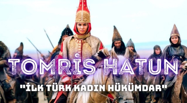 İlk Türk Kadın Hükümdarı Tomris Hatun (M.Ö.500'ler)