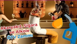 Akaryakıt, sigara ve alkole ÖTV zammı