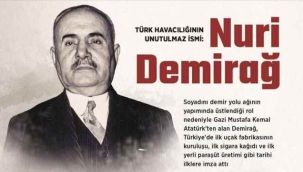 Nuri Demirağ: ''Türkiye'nin ilk yerli uçak üreticisi''