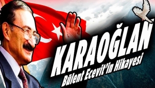 MUSTAFA BÜLENT ECEVİT ''KARAOĞLAN'' (28 Mayıs 1925 -  5 Kasım 2006) 