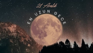 Yılın en uzun gecesi 21 Aralık'ta günler uzayacak