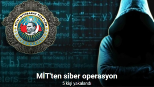 MİT'ten siber operasyon: 5 kişi tutuklandı