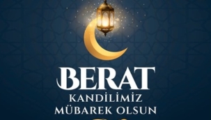 Ramazanın müjdecisi Berat Kandili