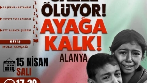 Alanya'da Gazze için protesto yürüyüşü düzenleyecekler