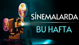 Sinemalarda bu hafta