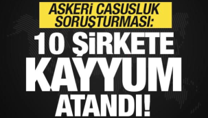 10 şirkete kayyum atandı