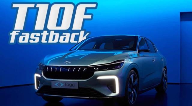 Togg'un yeni fastback modeli T10F eylülde satışa sunulacak