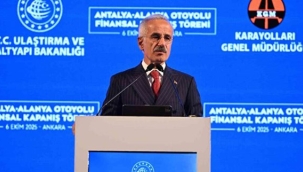 Bakan Uraloğlu: Antalya-Alanya Otoyolu ile yolculuk 36 dakikaya inecek