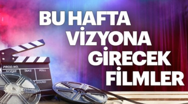 Yerli ve yabancı yeni filmler izleyiciyle buluşuyor: Bu hafta sinemalarda neler var?