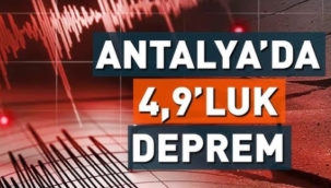 Antalya'da 4,9 büyüklüğünde deprem