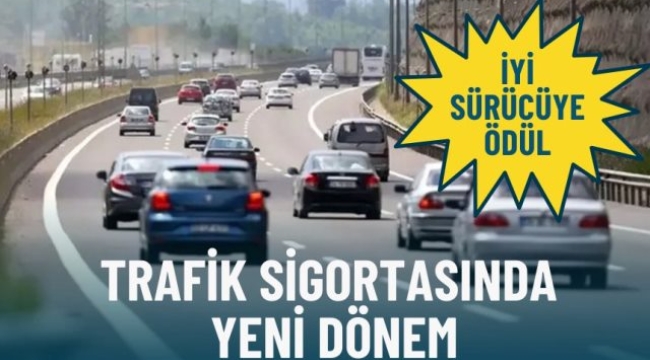 Trafik sigortasında yeni dönem başlıyor: İyi sürücü ödüllendirilecek