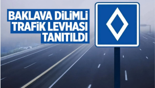 Trafikte yeni dönem: 'Baklava dilimli' trafik tabelası tanıtıldı