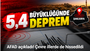 Şanlıurfa'da 5,4 büyüklüğünde deprem