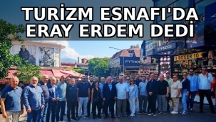 Alanya Turizm esnafı' da "Erdem" dedi 