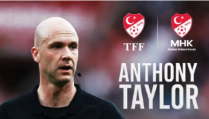 MHK açıkladı: Süper Lig'de hakem atamalarını Anthony Taylor yapacak