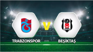 Trabzonspor ile Beşiktaş, 144. randevuda